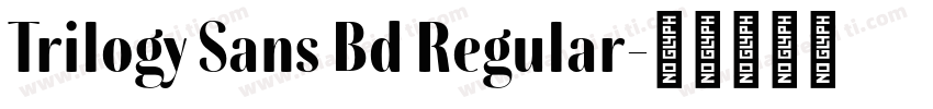 Trilogy Sans Bd Regular字体转换